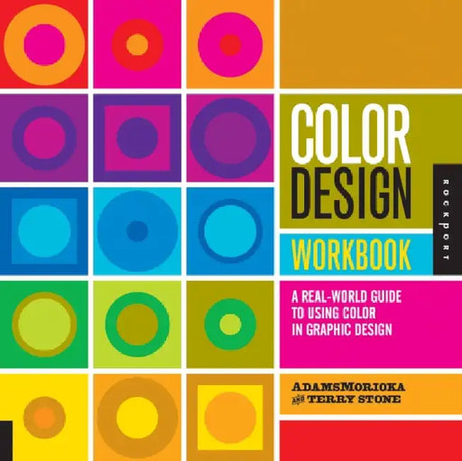 Color Design Workbook: A Real World Guide to Using Color in Graphic Design by Adamsmorioka
