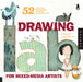 Drawing Lab for Mixed-Media Artists: 52 Creative Exercises to Make Drawing Fun by Carla Sonheim