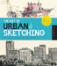 The Art of Urban Sketching: Drawing on Location Around the World by Gabriel Campanario