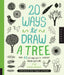 20 Ways to Draw a Tree and 44 Other Nifty Things from Nature: A Sketchbook for Artists, Designers, and Doodlers by Eloise Renouf