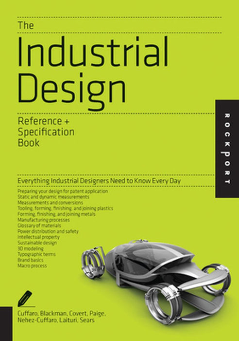 The Industrial Design Reference & Specification Book: Everything Industrial Designers Need to Know Every Day by Dan Cuffaro