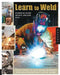 Learn to Weld: Beginning MIG Welding and Metal Fabrication Basics by Stephen Blake Christena