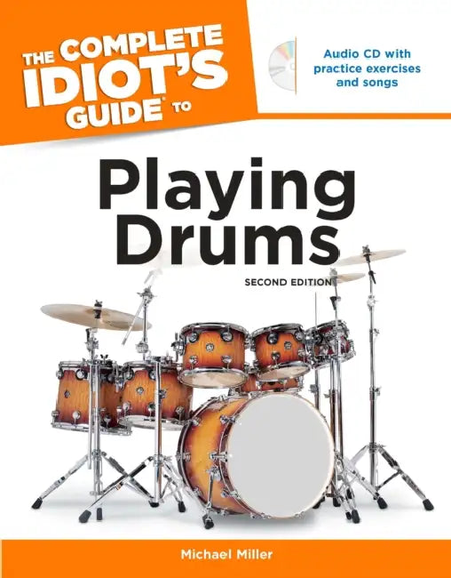 The Complete Idiot's Guide to Playing Drums[With CD] by Michael Miller