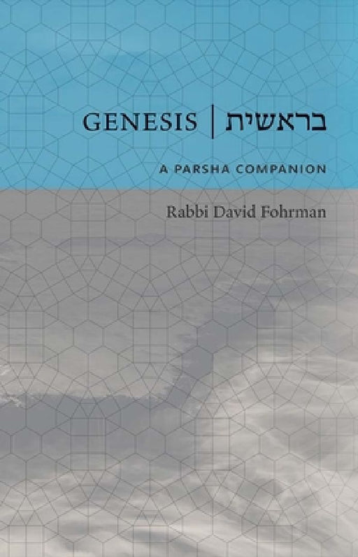 Genesis: A Parsha Companion by David Fohrman