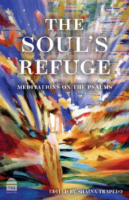 The Soul's Refuge: Meditations on the Psalms by Shaina Trapedo