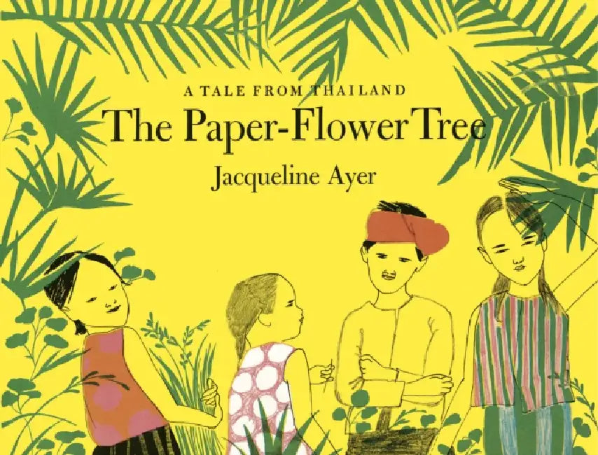 The Paper-Flower Tree by Jacqueline Ayer