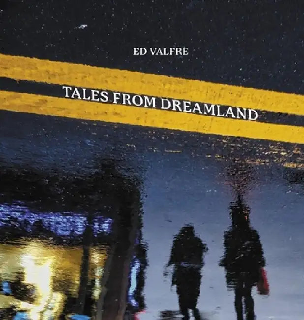 Tales from Dreamland by Ed Valfre