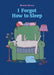 I Forgot How to Sleep: A Bedtime Story by Bruno Zocca
