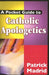 A Pocket Guide to Catholic Apologetics by Patrick Madrid