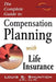 The Complete Guide to Compensation Planning with Life Insurance by Louis S. Shuntich