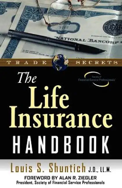 The Life Insurance Handbook by Louis S. Shuntich