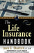 The Life Insurance Handbook by Louis S. Shuntich