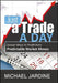 Just a Trade a Day: Simple Ways to Profit from Predictable Market Moves by Michael Jardine