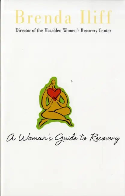 A Womans Guide to Recovery by Brenda Iliff