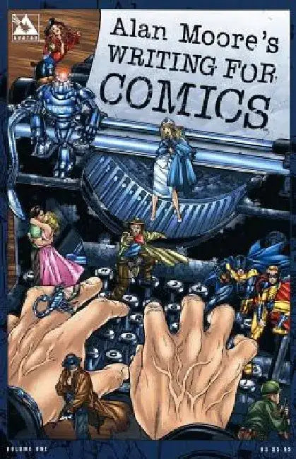Alan Moore's Writing for Comics by Alan Moore