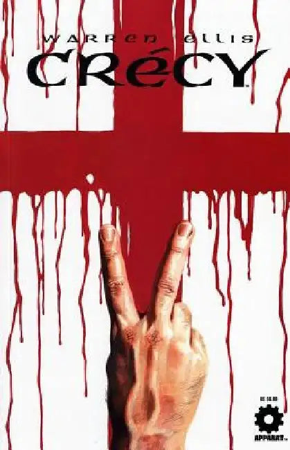 Warren Ellis' Crecy by Warren Ellis