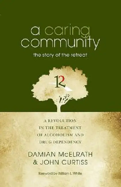 A Caring Community: The Story of the Retreat by Damian McElrath, PH.D. McElrath Damian, John H. Curtiss