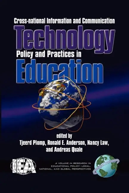 Cross-National Information and Communication Technology Policies and Practices in Education by Tjeerd Plomp, Ronald E. Anderson, Nancy Law
