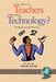 What Should Teachers Know about Technology?: Perspectives and Practices by Yong Zhao