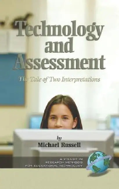 Technology and Assessment: The Tale of Two Interpretations (Hc) by Michael Russell