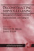 Deconstructing Service-Learning: Research Exploring Context, Particpation, and Impacts by Shelley H. Billig, Janet Eyler, Andrew Furco