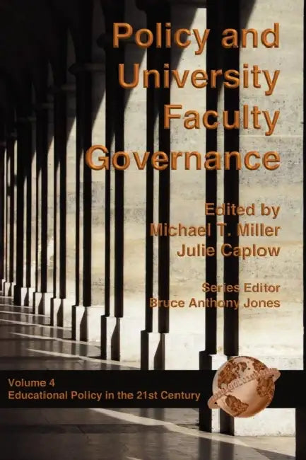 Policy and University Faculty Governance (PB) by Michael T. Miller, Julie A. Caplow
