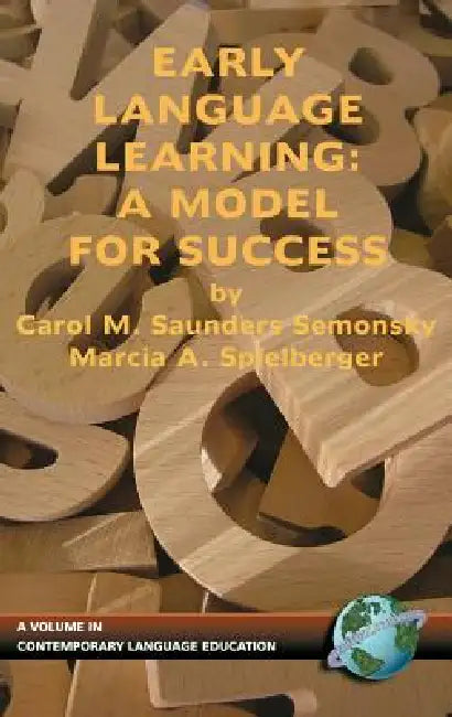 Early Language Learning: A Model for Success (Hc) by Carol M. Saunders Semonsky, Marcia A. Spielberger