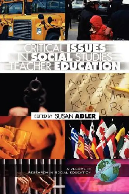 Critical Issues in Social Studies Teacher Education by Susan Adler