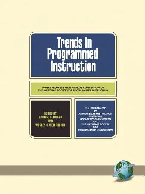 Trends in the Programmed Instruction: Papers from the First Annual Convention of the National Society for Programmed Instruction by Gabriel D. Ofiesh, Wesley C. Meierhenry