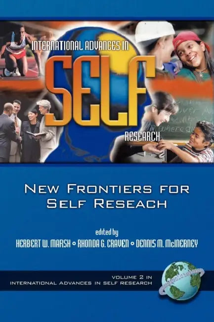 The New Frontiers for Self Research (PB) by Herbert W. Marsh, Rhonda G. Craven, Dennis M. McInerney