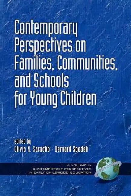 Contemporary Perspectives on Families, Communities, and Schools for Young Children (PB) by Olivia N. Saracho, Bernard Spodek