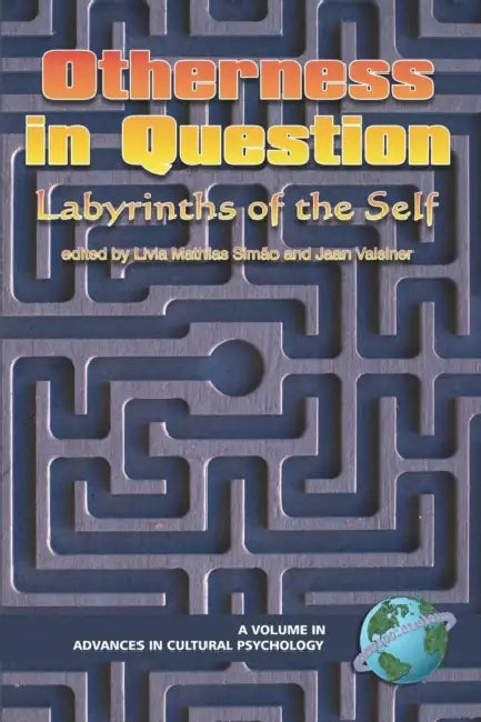Otherness in Question: Labyrinths of the Self by Lívia Mathias Simão, Jaan Valsiner