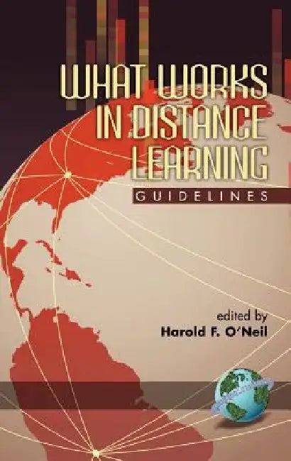 What Works in Distance Learning: Guidelines by Harold F. O'Neil