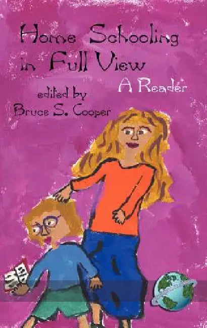 Homeschooling in Full View: A Reader (Hc) by Bruce S. Cooper