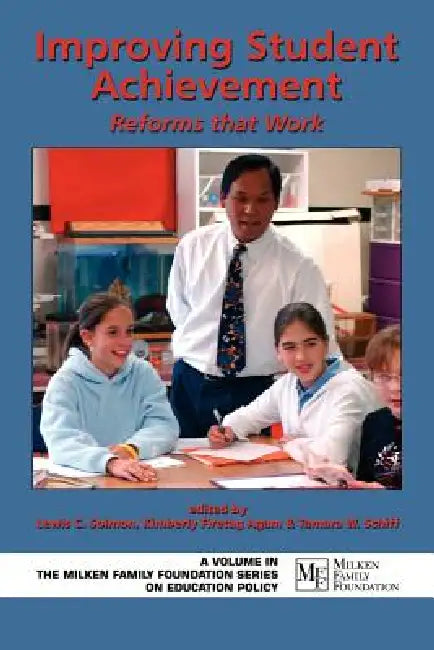 Improving Student Achievement: Reforms That Work (PB) by Lewis C. Solmon, Kimberly Firetag Agam, Tamara W. Schiff