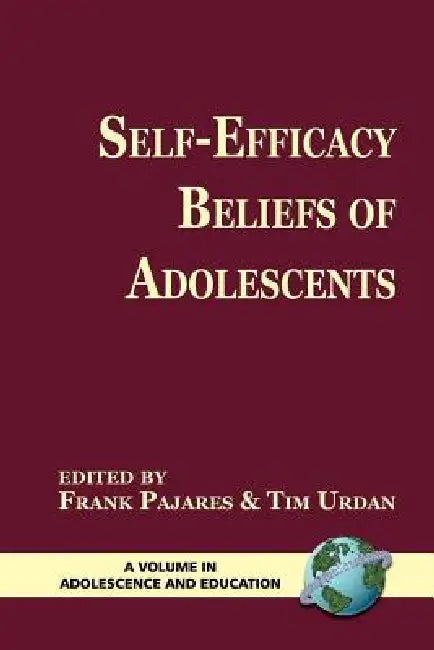 Self-Efficacy Beliefs of Adolescents by Frank Pajares, Timothy C. Urdan