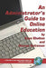 An Administrator's Guide to Online Learning by Kaye Shelton, George Saltsman
