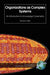 Organizations as Complex Systems: An Introduction to Knowledge Cybernetics by Maurice Yolles