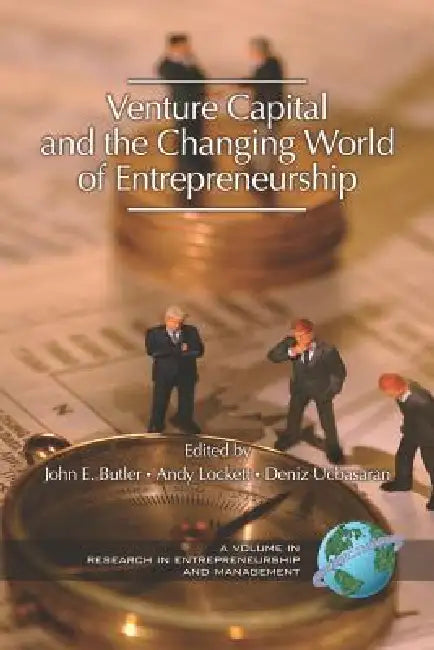 Venture Capital in the Changing World of Entrepreneurship (PB) by John E. Butler, Andy Lockett, Deniz Ucbasaran