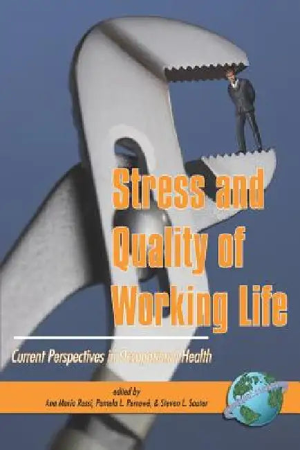 Stress and Quality of Working Life: Current Perspectives in Occupational Health (PB) by Ana Maria Rossi, Pamela L. Perrewé, Steven L. Sauter
