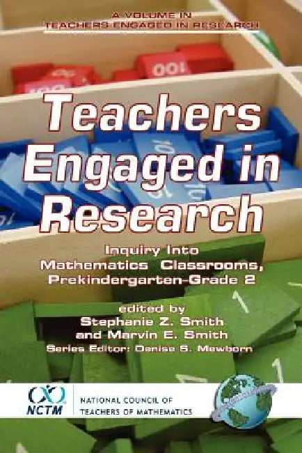 Teachers Engaged in Research: Inquiry in Mathematics Classrooms, Grades Pre-K-2 by Stephanie Z. Smith, Marvin E. Smith, Denise S. Mewborn