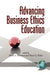 Advancing Business Ethics Education (Hc) by Diane L. Swanson, Dann G. Fisher