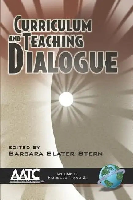 Curriculum and Teaching Dialogue Vol 8 1 & 2 by Barbara Slater Stern
