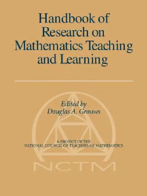 Handbook of Research on Mathematics Teaching and Learning by Douglas Grouws