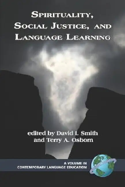 Spirituality, Social Justice, and Language Learning by David I. Smith, Terry a. Osborn