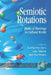 Semiotic Rotations: Modes of Meanings in Cultural Worlds by Sunhee Kim Gertz, Jaan Valsiner, Jean-Paul Breaux