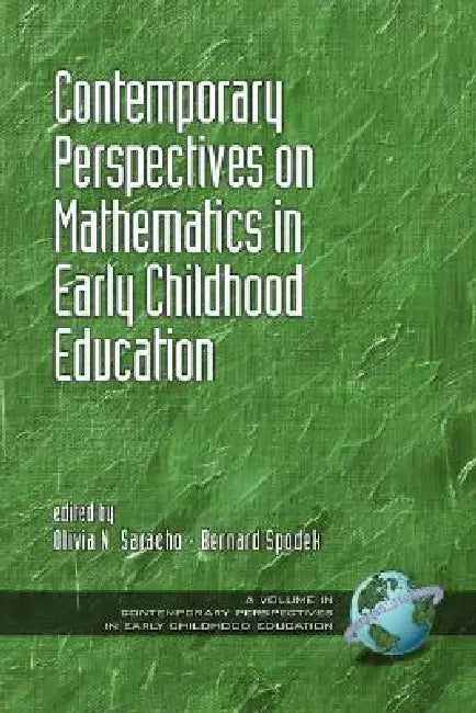 Contemporary Perspectives on Mathematics in Early Childhood Education by Olivia N. Saracho, Bernard Spodek