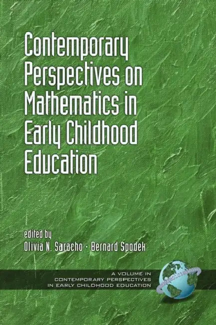 Contemporary Perspectives on Mathematics in Early Childhood Education by Olivia N. Saracho, Bernard Spodek