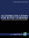 Accessible Education for Blind Learners Kindergarten Through Postsecondary: Supplement Workbook by Shelley Kinash, Ania Paszuk, Ronald J. Ferguson