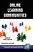 Online Learning Communities by Rocci Luppicini